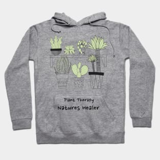 Plant lover shirt- plant therapy, natures healer Hoodie